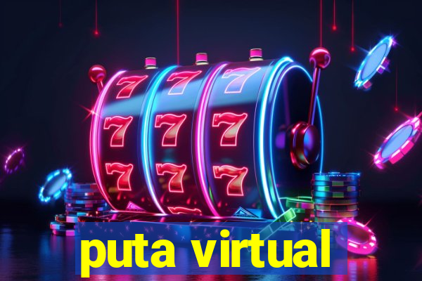 puta virtual